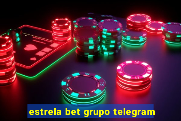 estrela bet grupo telegram